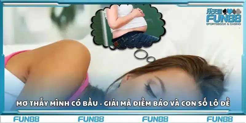 Mơ thấy mình có bầu - Giải mã điềm báo và con số lô đề