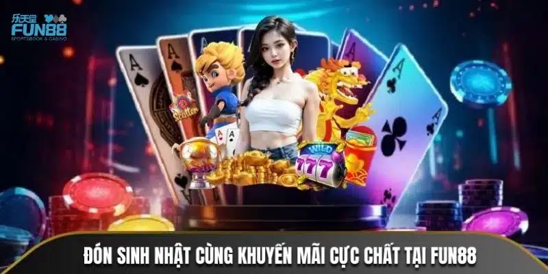 Chi tiết chương trình thưởng sinh nhật thành viên hot nhất 